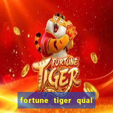 fortune tiger qual a melhor plataforma